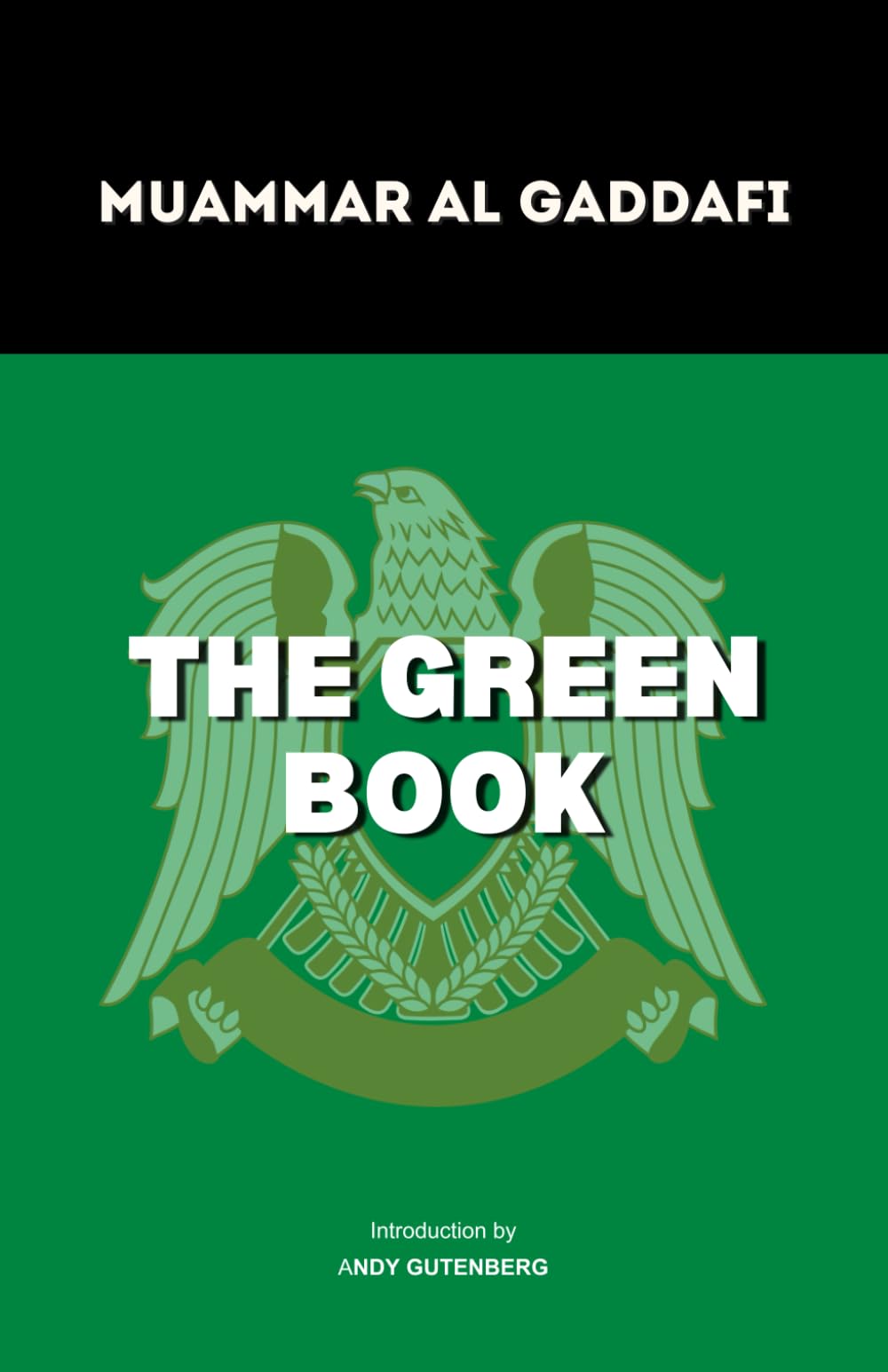The Green Book: A Revolutionary Manifesto on Politics, Power, and Society
