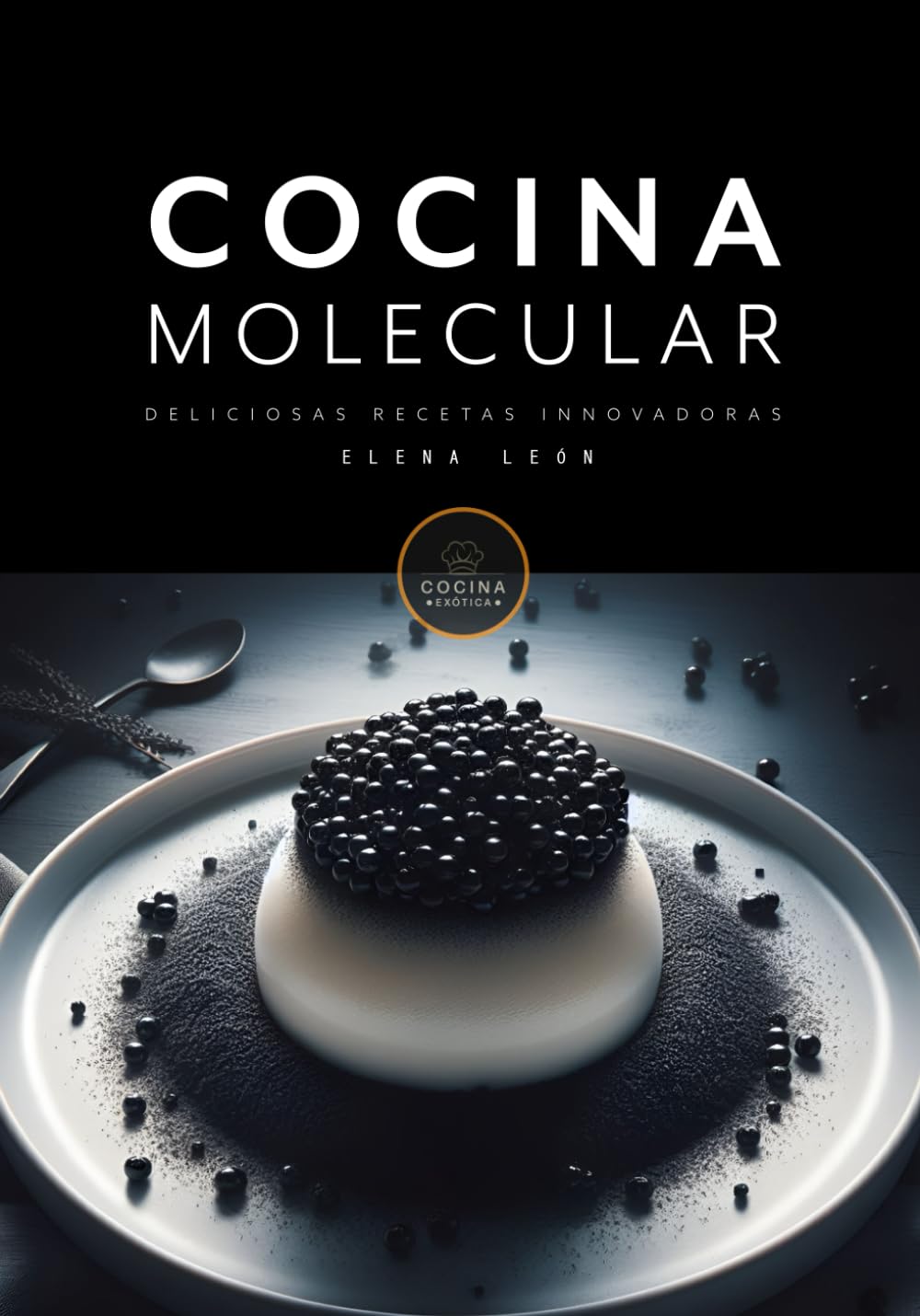 COCINA MOLECULAR deliciosas recetas innovadoras: libros de recetas de cocina en español (COCINA EXOTICA) (Spanish Edition)