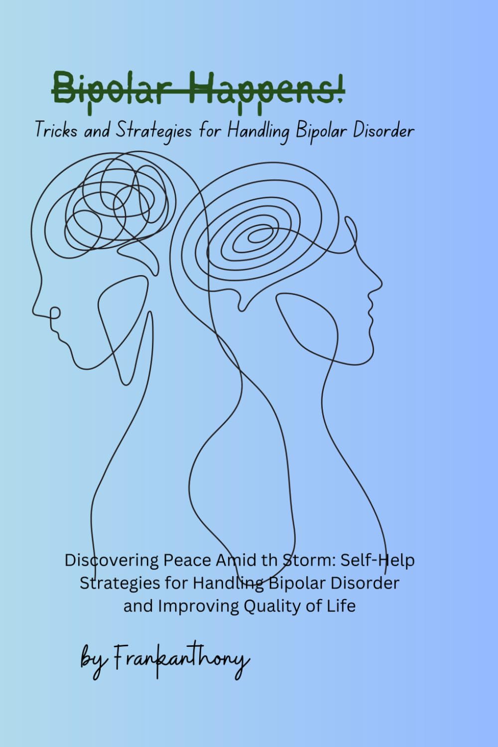 Bipolar Happens!: Tricks and Strategies for Handling Bipolar Disorder