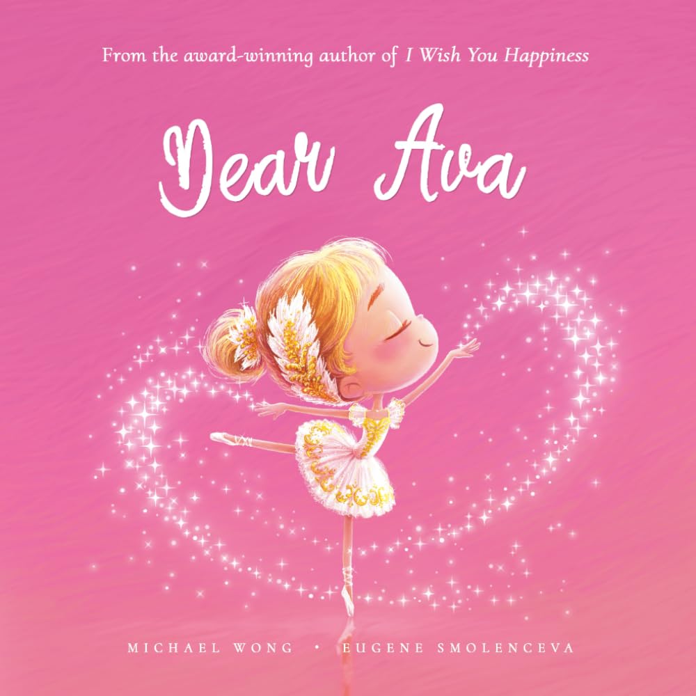 Dear Ava: A loving letter reminding every girl that she is strong, brave, kind, and deeply loved, just as she is. (The Unconditional Love for Ava Series)