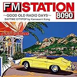 FM STATION 8090 ~GOOD OLD RADIO DAYS~ DAYTIME CITYPOP by Kamasami Kong(AL) - V.A.
