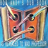 Bob Andy's Dub Book (As Revealed to Mad Professor)