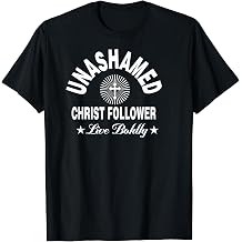 Unashamed Christ Follower Jesus Christian t-shirt