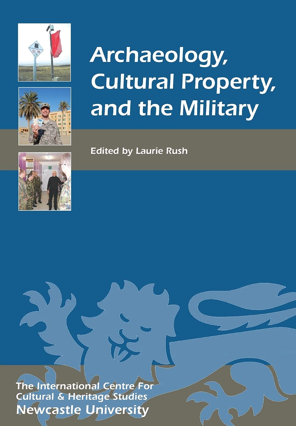 Archaeology, Cultural Property, and the Military
