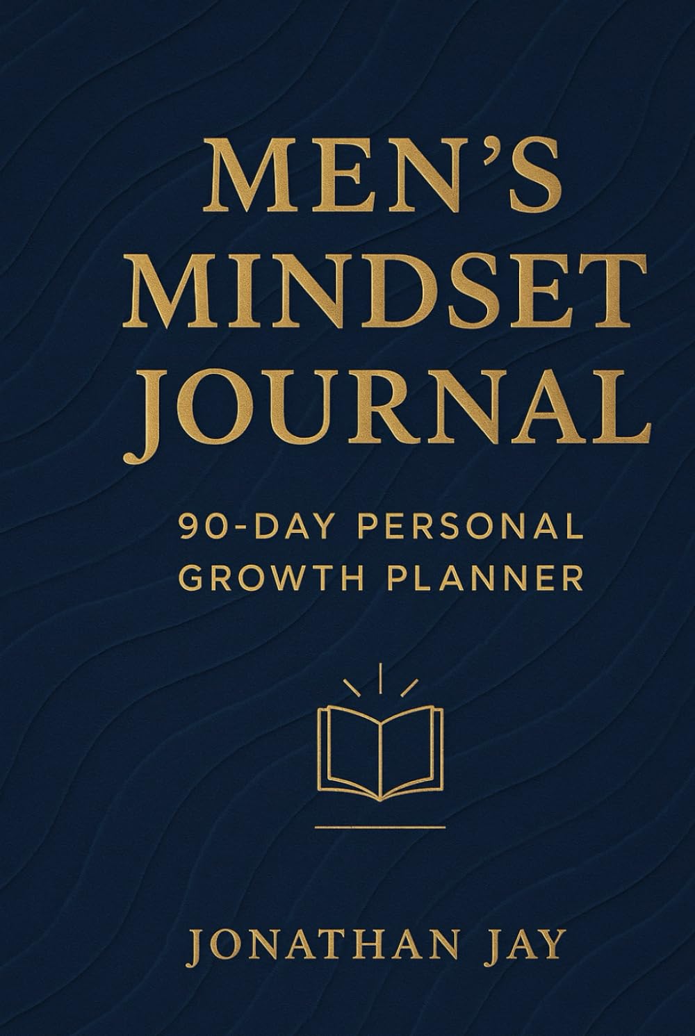 Men’s Mindset Journal: 90-Day Personal Growth Planner