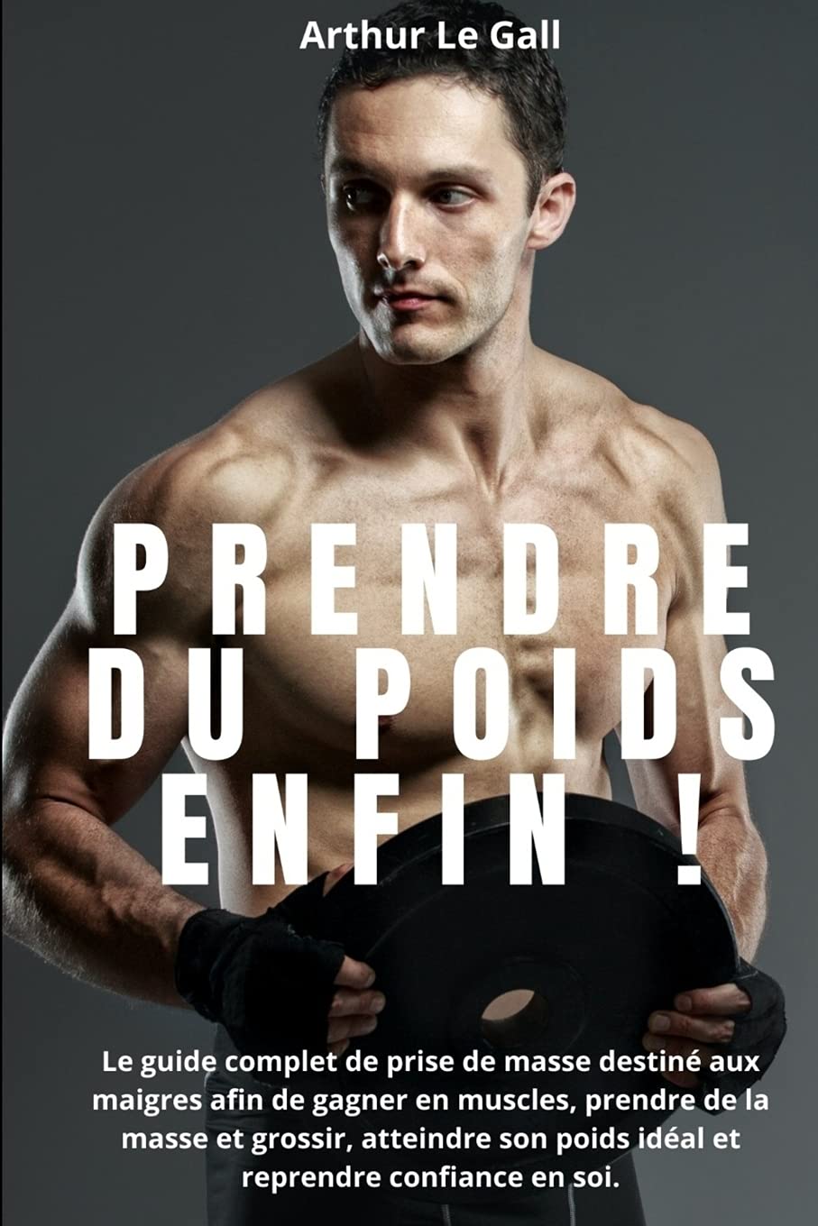 Prendre Du Poids Enfin Le Guide Complet De Prise De | Desertcart EGYPT