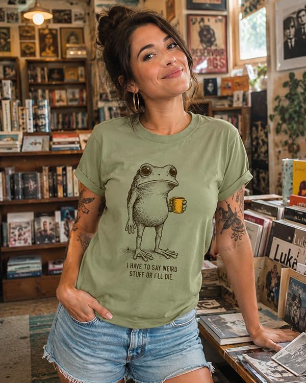Weird T-Shirts I Have to Say Weird Stuff Or I Will Die Shirt Funny Frog Shirt