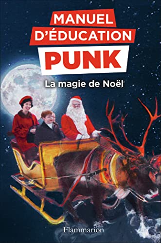 Manuel d'éducation punk: La magie de Noël