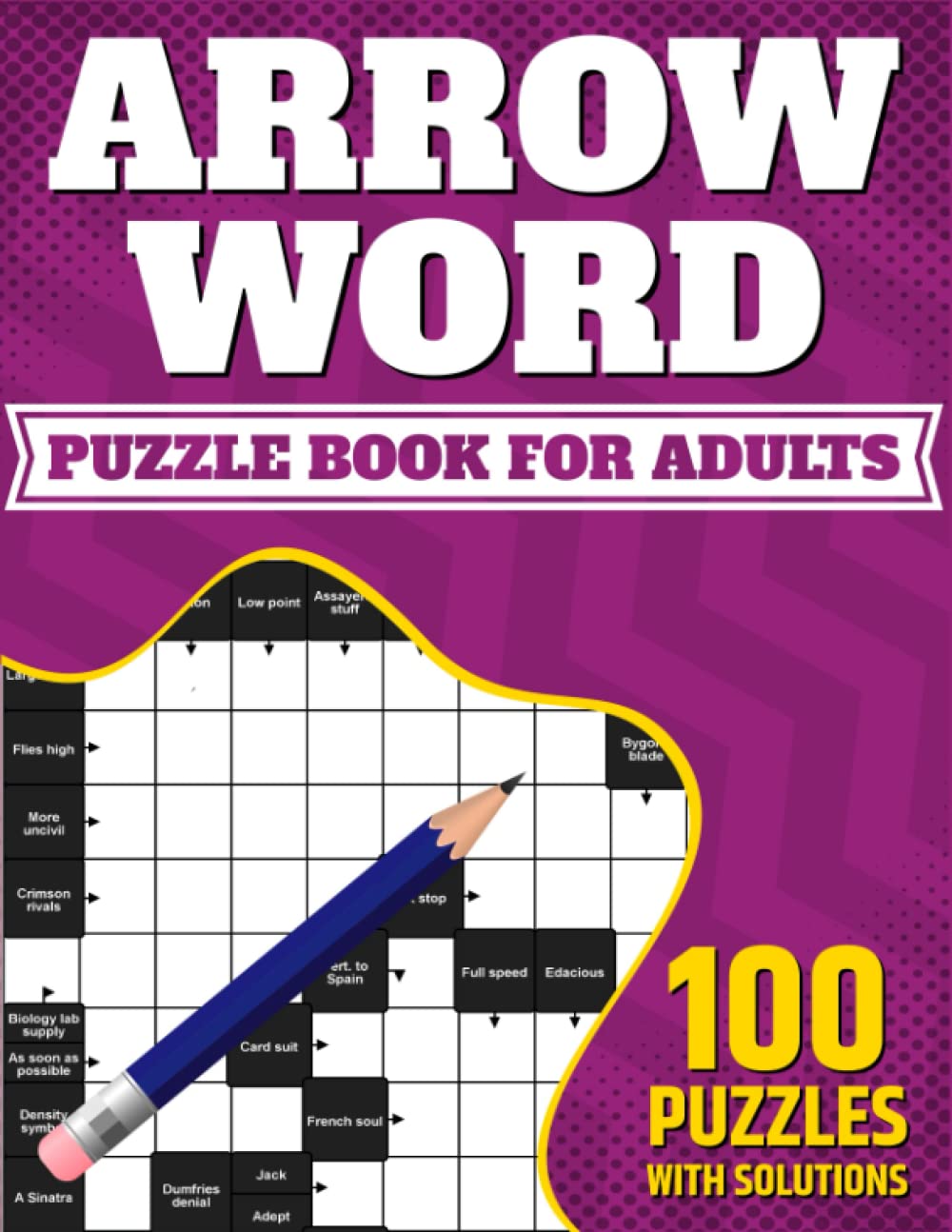 Arrow Word Puzzle Book For Adults: Challenging Arrowwords Book for Adults Featuring 100 Puzzles and Solution To Enjoy With Puzzle Games (V-4)