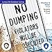 No Dumping Sign, Violators Will Be Prosecuted Sign, Large 12x18 3M Reflective (EGP) Rust Free .63 Aluminum, Weather/Fade Resistant, Easy Mounting, Indoor/Outdoor Use, Made in USA by SIGO SIGNS