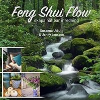 Feng shui flow : skapa hållbar inredning 9188397254 Book Cover