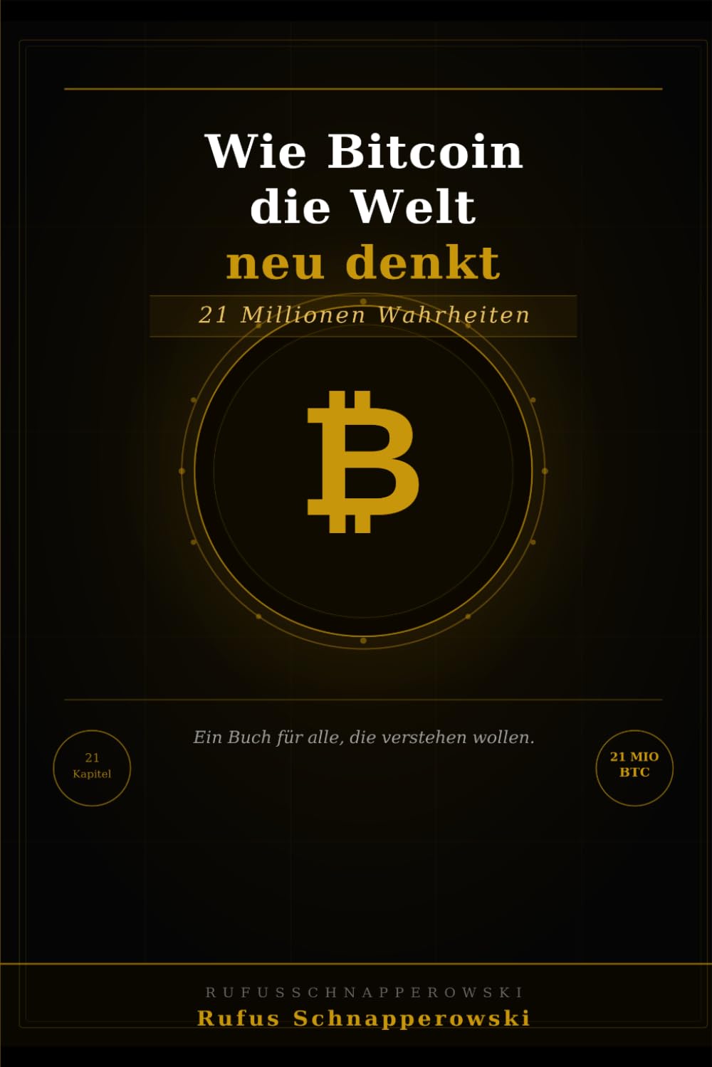 21 Millionen Wahrheiten: Wie Bitcoin die Welt neu denkt
