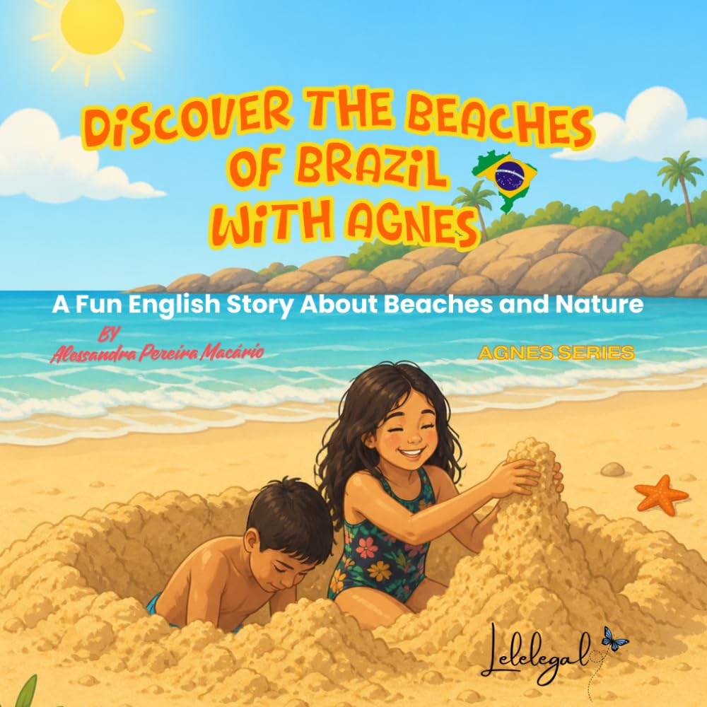 Discover the Beaches of Brazil with Agnes: A Fun English Story About Beaches and Nature (Agnes English for Kids Series)