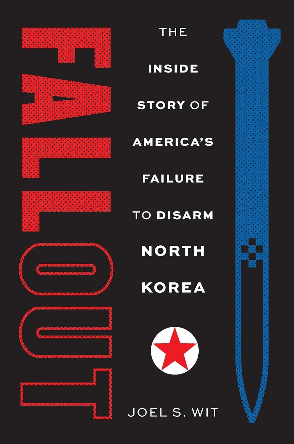 Fallout: The Inside Story of America's Failure to Disarm North Korea      Hardcover – October 28, 2025