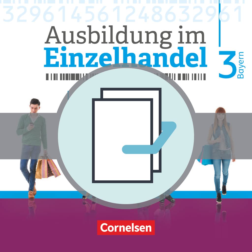 Ausbildung im Einzelhandel - Neubearbeitung - Bayern: 3. Ausbildungsjahr - Fachkunde und Arbeitsbuch: 451558-1 und 451561-1 im Paket (Ausbildung im ... - Ausgabe 2017, Bayern, 3. Ausbildungsjahr)