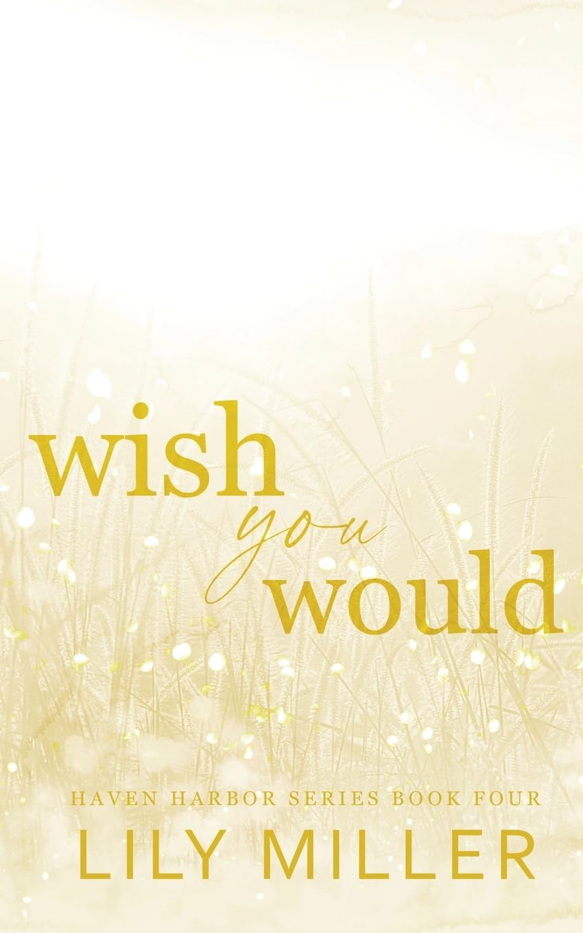 Wish You Would: A small-town surprise pregnancy, spicy romance (Haven Harbor)