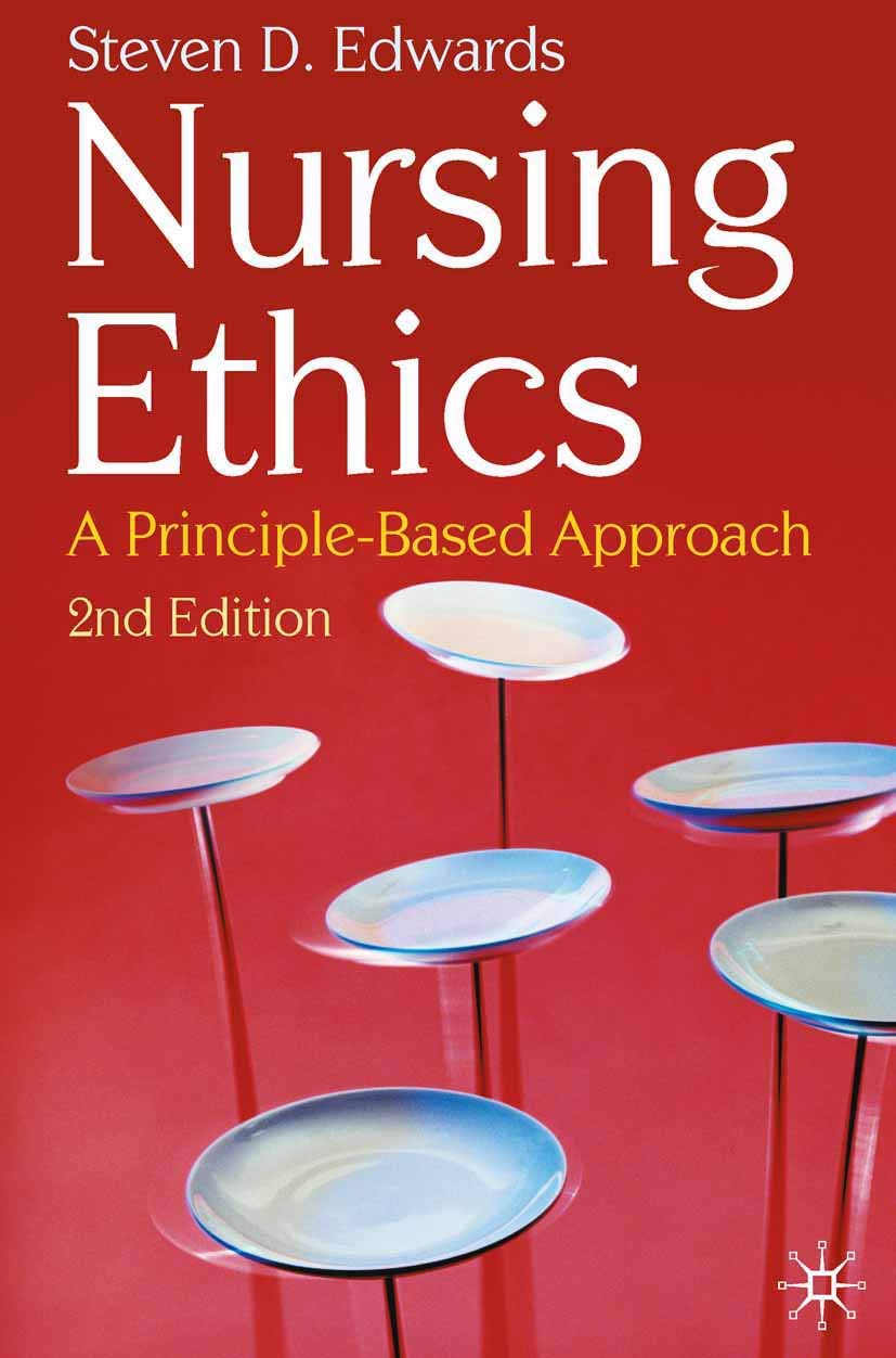 Nursing Ethics: A Principle-Based Approach