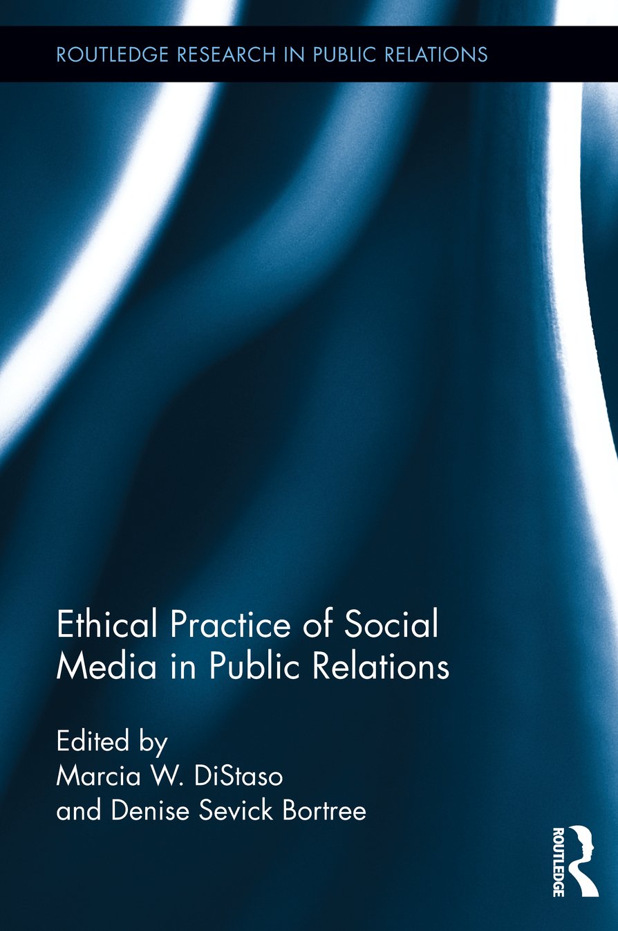 Ethical Practice of Social Media in Public Relations (Routledge Research in Public Relations)
