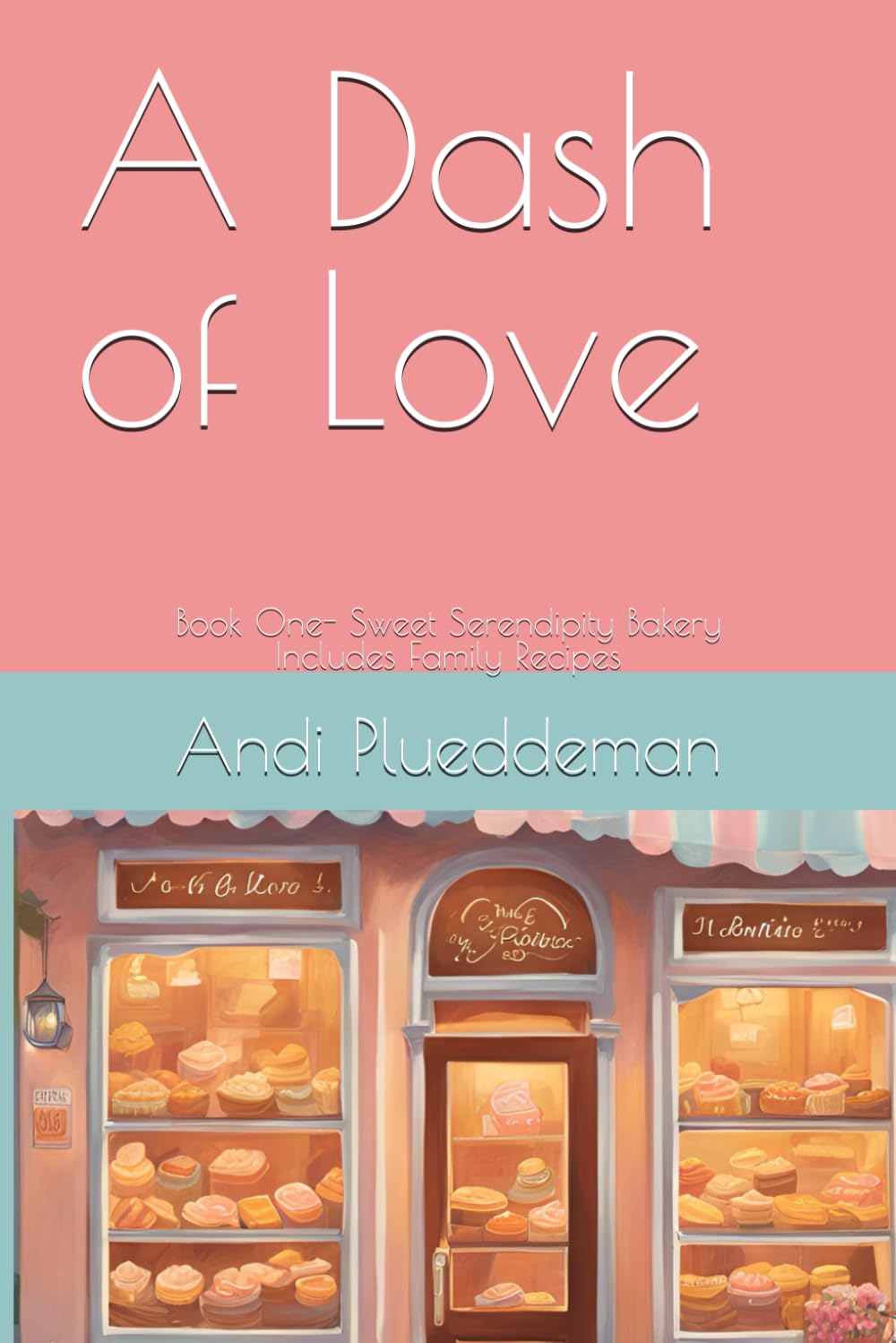 A Dash of Love: Book One- Sweet Serendipity Bakery: 1
