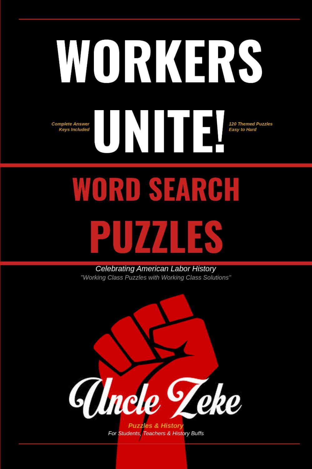 Workers Unite! Word Search Puzzles: Celebrating American Labor History (Uncle Zeke's Puzzles & History (Book 1))