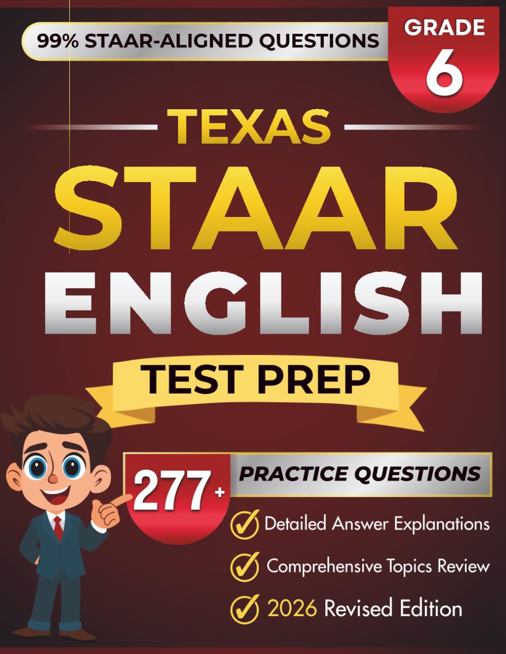 Texas STAAR Grade 6 ENGLISH: Complete Grade 6 ELA/RLA Review with 5 Full-Length Practice Tests, 277+ STAAR-Questions, and Detailed Answer Explanations