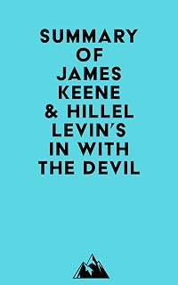 Summary of James Keene & Hillel Levin's In with the Devil
