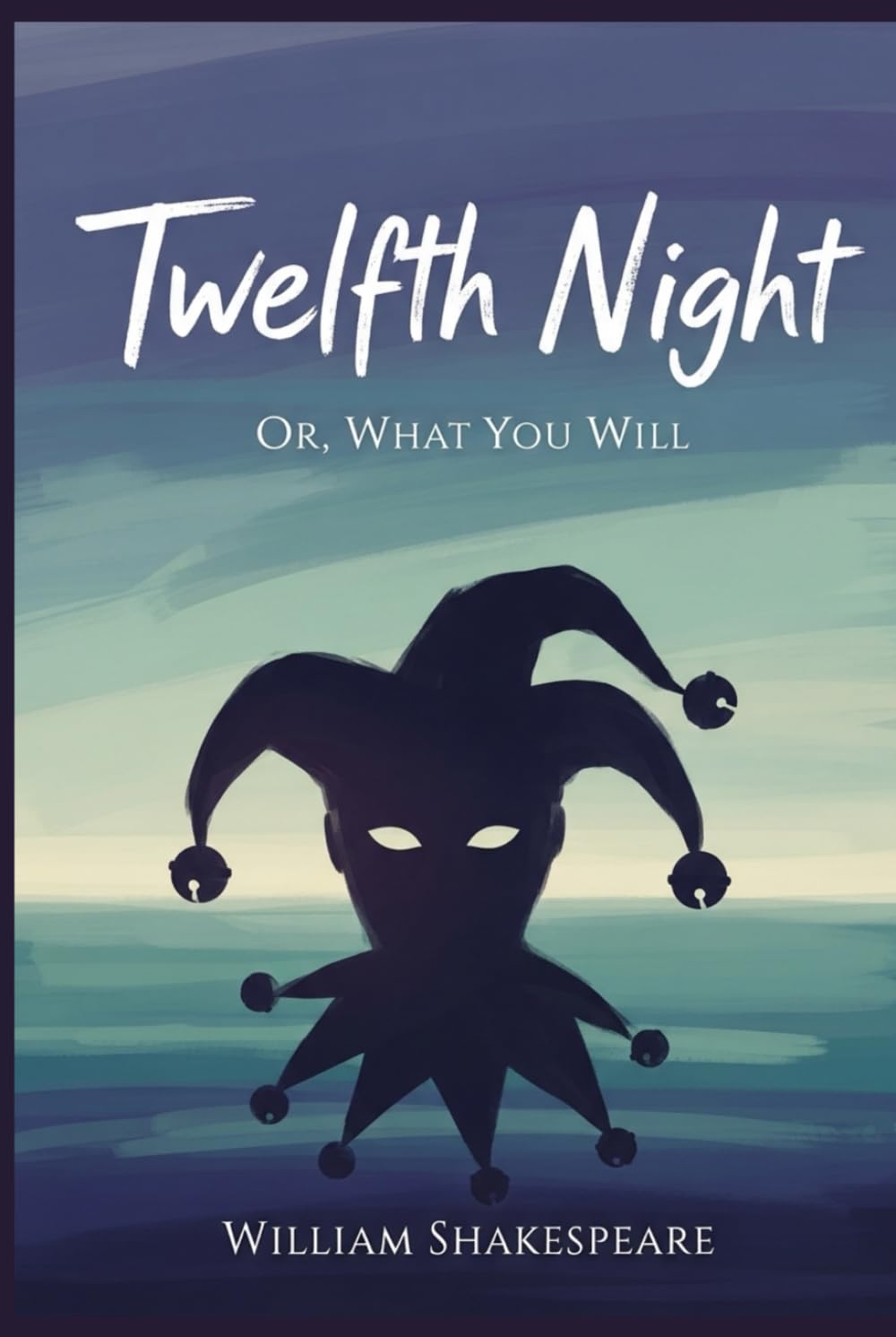 Twelfth Night: Or, What You Will