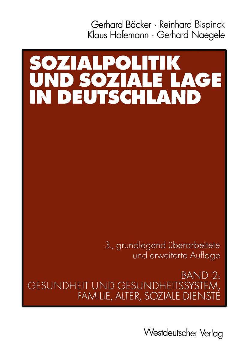Sozialpolitik und soziale Lage in Deutschland, Bd.2, Gesundheit und Gesundheitssystem, Familie, Alter, Soziale Dienste