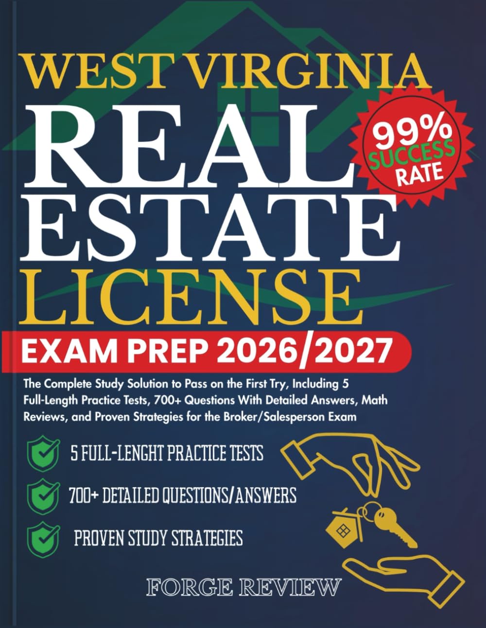 WEST VIRGINIA Real Estate License Exam Prep 2026/2027: The Complete Study Solution to Pass on the First Try, Including 5 Full-Length Practice Tests, ... Strategies for the Broker/Salesperson Exam