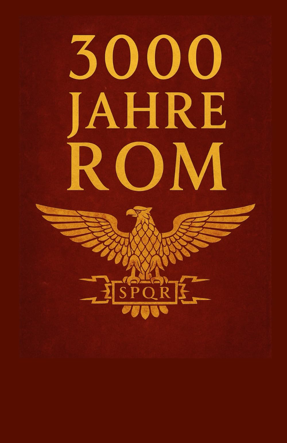 3000 Jahre Rom – Geschichten aus dem ewigen Imperium
