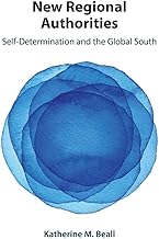 New Regional Authorities: Self-Determination and the Global South
