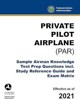 Private Pilot Airplane (PAR) - Sample Airman Knowledge Test Prep Questions incl. Study Reference Guide and Exam Matrix