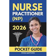 Nurse Practitioner NP Pocket Guide 2026 300+ Pages of Rapid References for Clinical Practice, Documentation and Board Exam Success FNP Survival and Practice