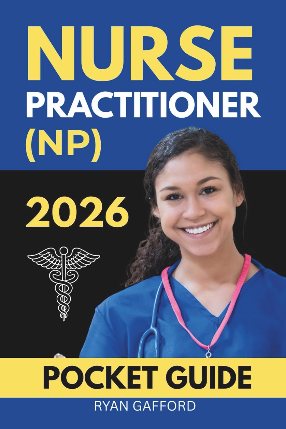 Nurse Practitioner (NP) Pocket Guide 2026: 300+ Pages of Rapid References for Clinical Practice, Documentation and Board Exam Success (FNP Survival and Practice)