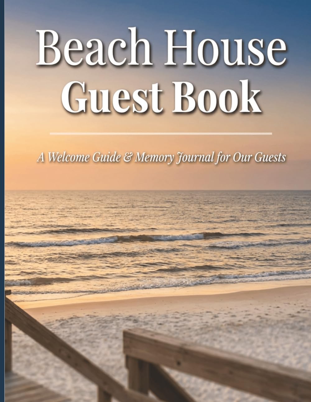 Beach House Guest Book: 2-in-1 Beach House Host Welcome Guide and Guest Memory Journal | Vacation Rental Book for Airbnb and VRBO | 120 Fill-In Guest ... Host Gift Idea | Vacation Home Rental Journal