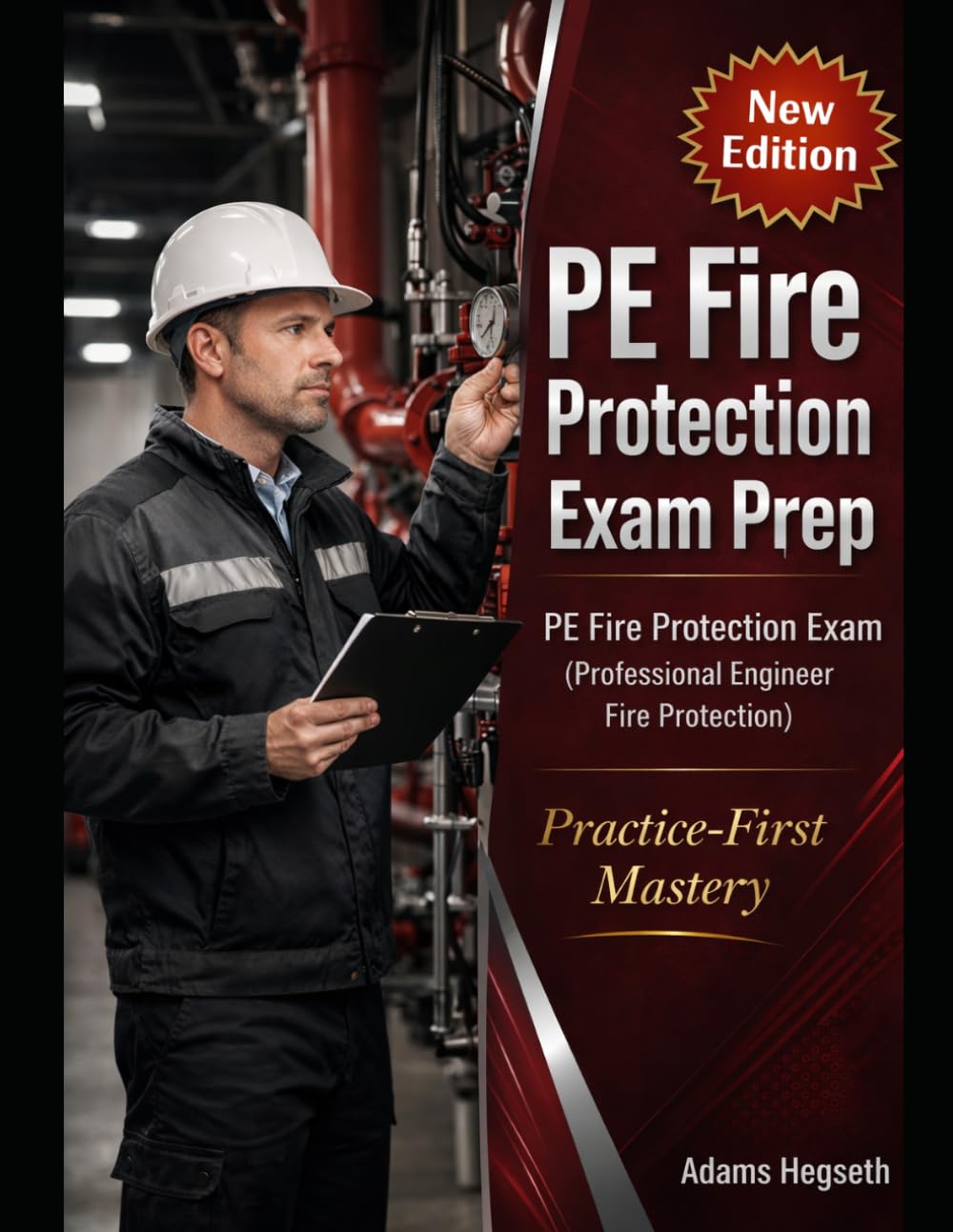 PE Fire Protection Exam Prep: Practice-First Mastery: Pass the PE Fire Protection Exam by training under pressure with exam-grade scenarios