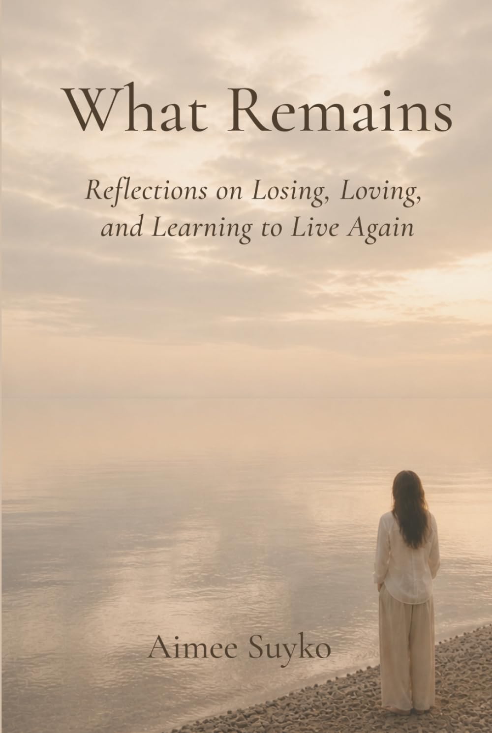What Remains: Reflections on Losing, Loving, and Learning to Live Again