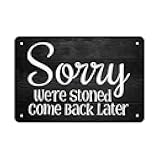 Sorry We're Stoned Come Back Later Metal Tin Sign 8x12 Inch Bathroom Wall Decor Home Office Funny Gift