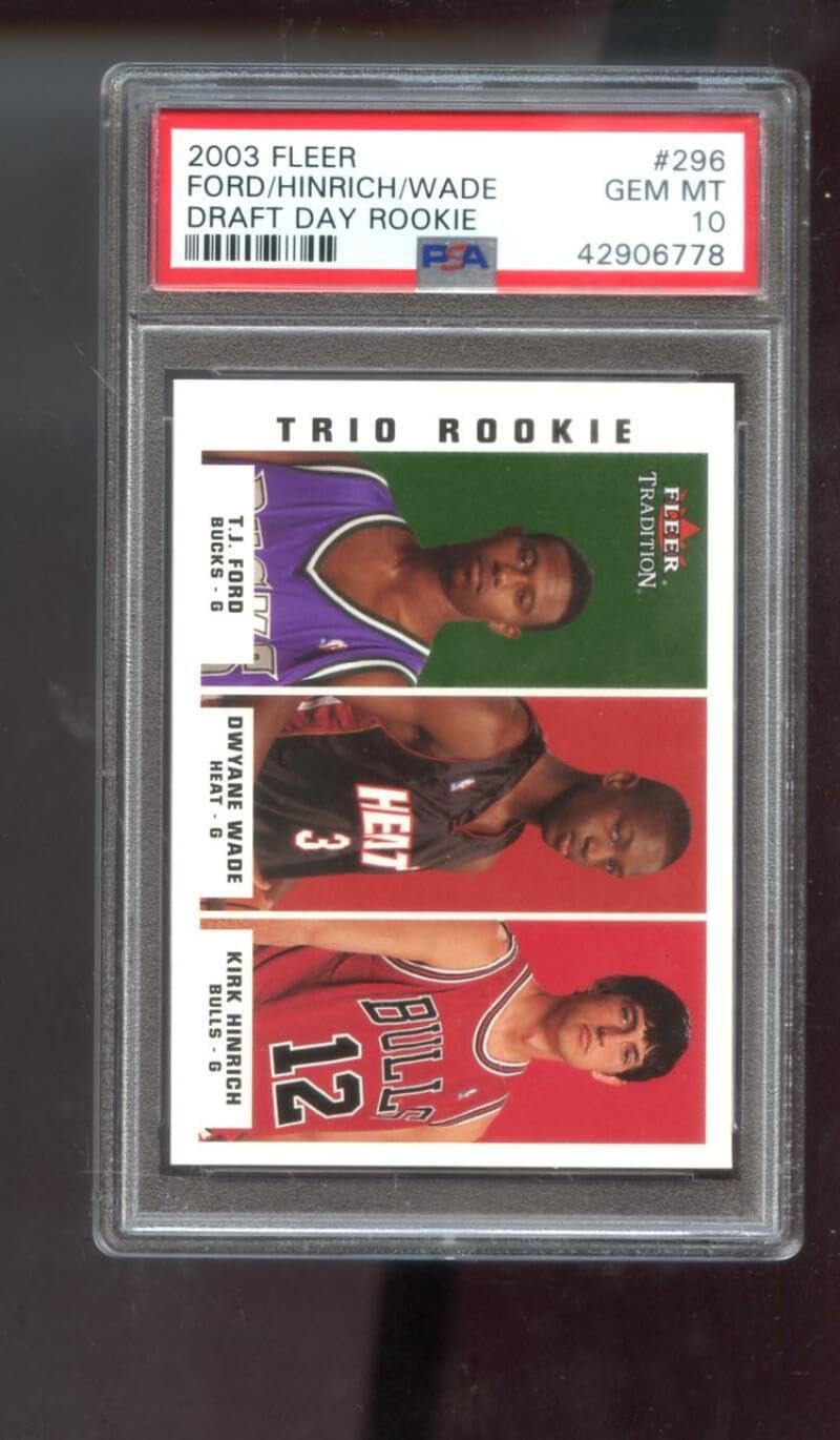 2003-04 Fleer Tradition Draft Day Rookie Trio #296 Dwyane Wade T.J. Ford Kirk Hinrich ROOKIE RC PSA 10 Graded Basketball Card NBA 03-04 Miami Heat 2003-2004