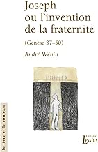 Download Joseph ou l'invention de la fraternité (Genèse 37-50) PDF