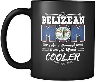 Best Mom Ever is from Belize - Belizean Flag 11oz Funny Black Coffee Mug - Mothers Day Independence Day - Women Men Friends Gift - Both Sides Printed (Distressed)