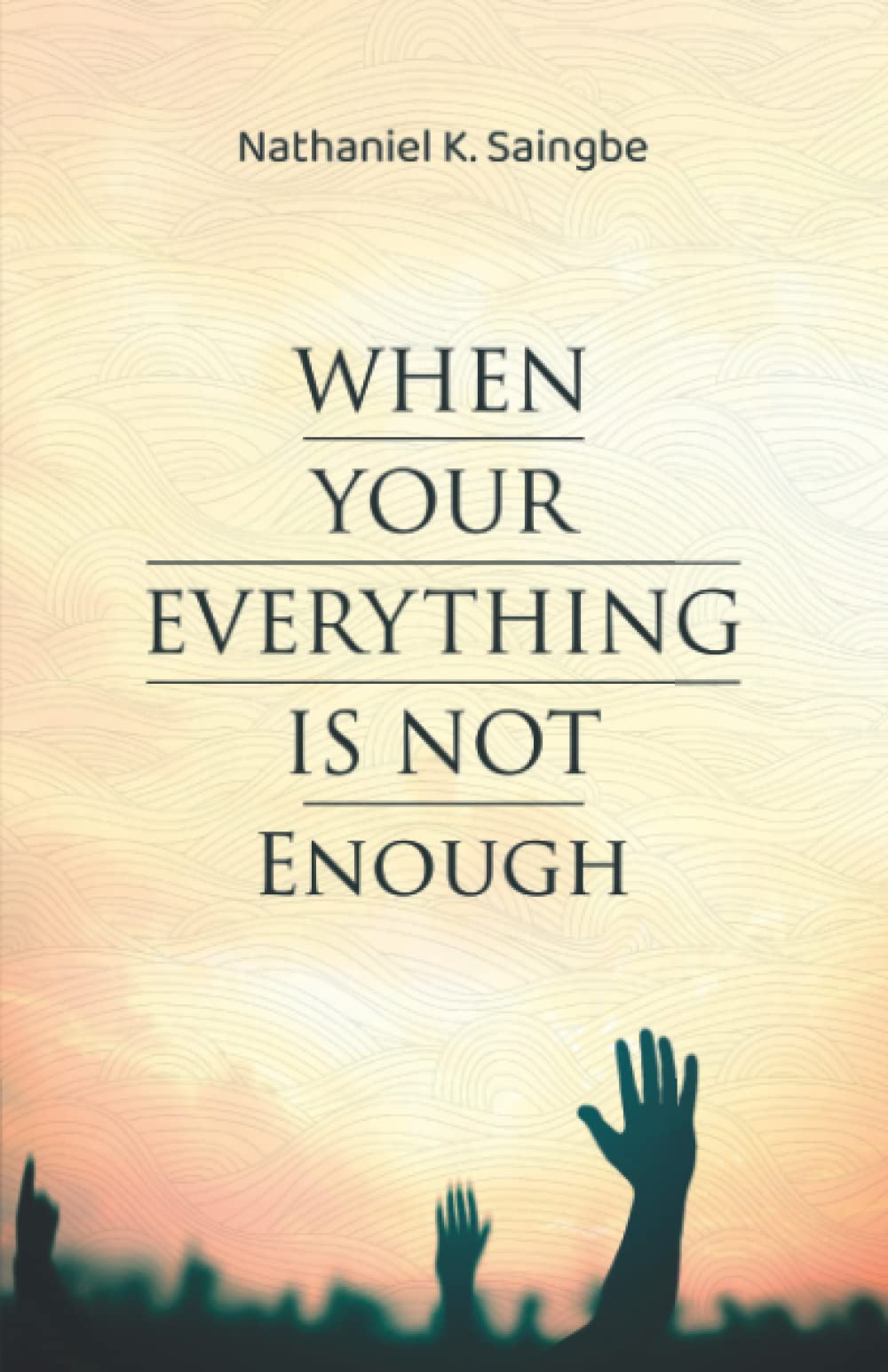 When Your Everything is Not Enough