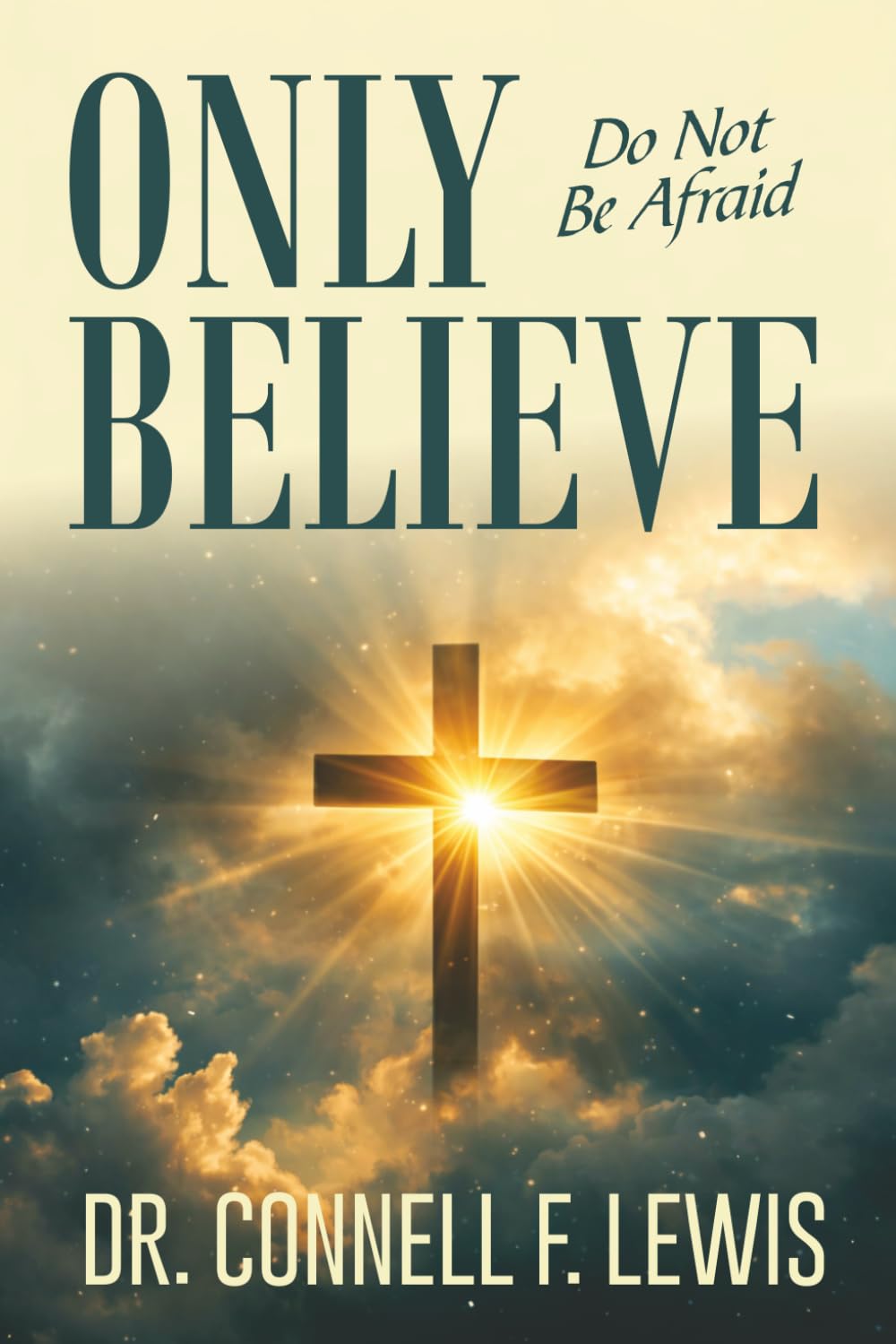 ONLY BELIEVE: "DO NOT BE AFRAID"