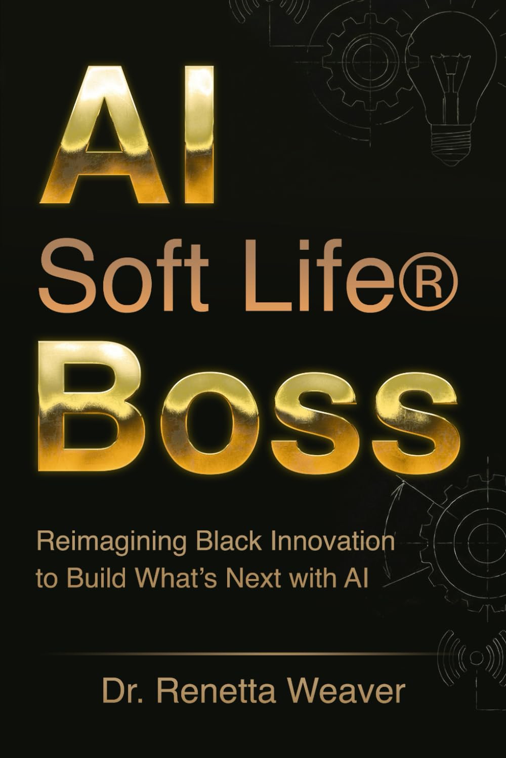 AI SOFT LIFE BOSS: Reimagining Black Innovation to Build What's Next with AI