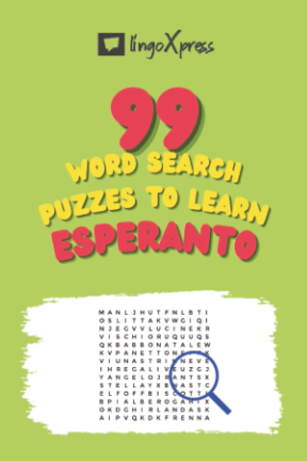99 Word Search Puzzles to Learn Esperanto: Activate your brain and memorize over 700 words (Esperanto Puzzles)