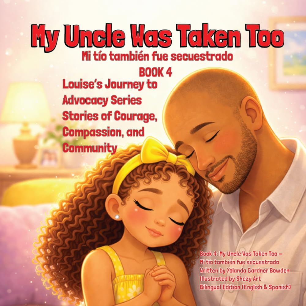 My Uncle Was Taken Too - Mi tío también fue secuestrado (Louise's Journey to Advocacy)