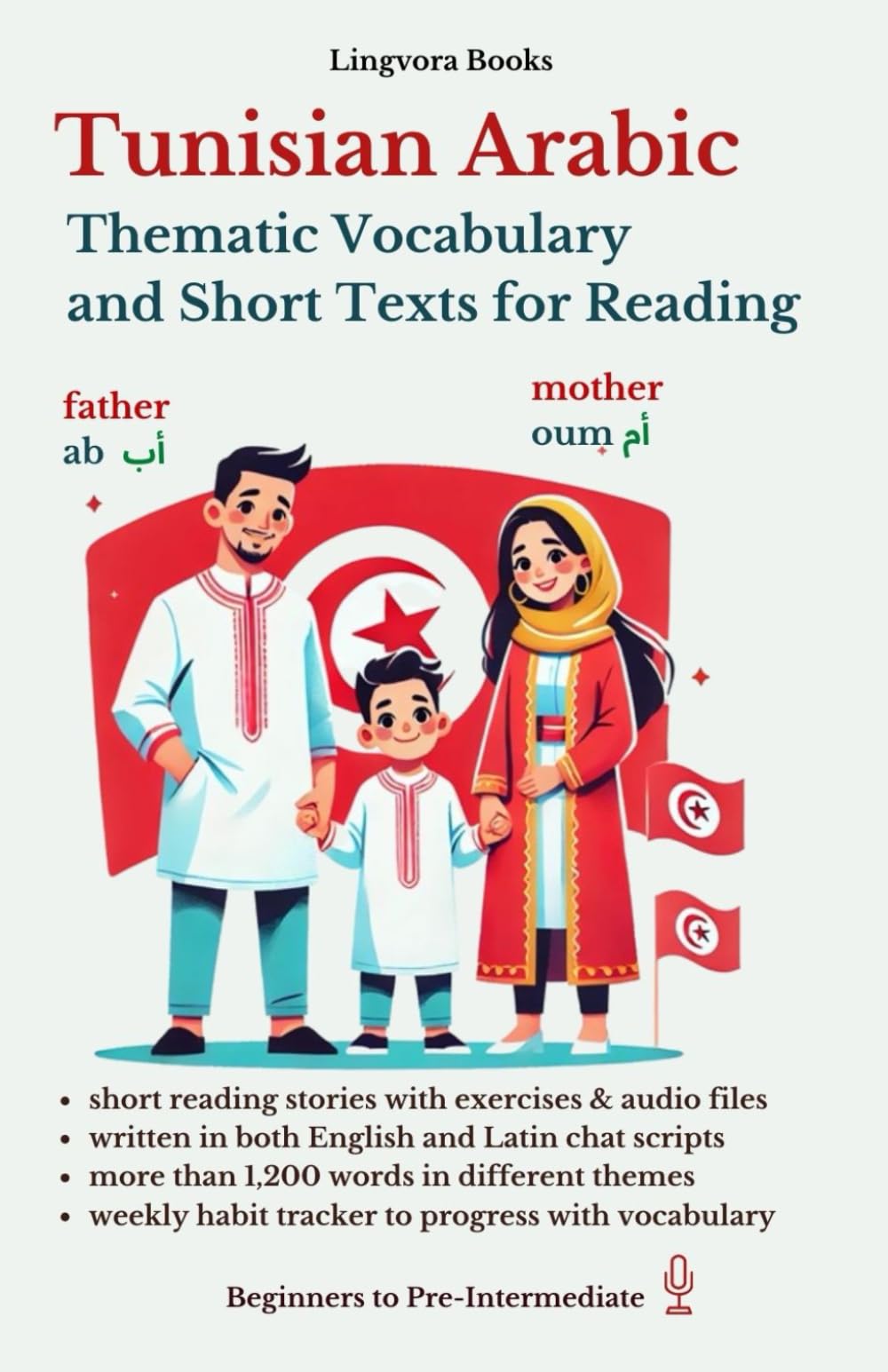 Tunisian Arabic: Thematic Vocabulary and Short Texts for Reading (with mp3 audio files): Master the Words and Reading for Confident Communication ... Vocabulary, Stories, Real-Life Conversations)