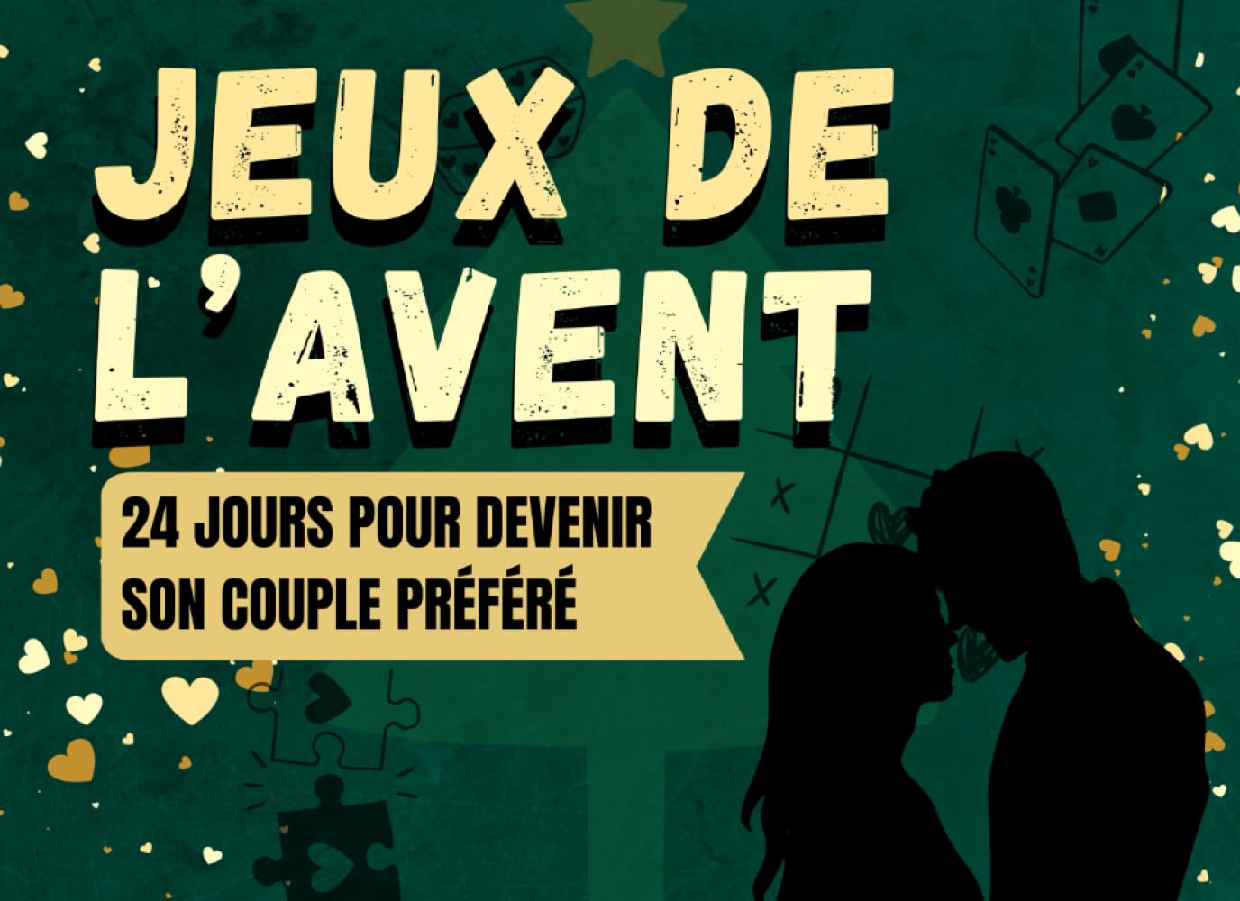 Jeux de l’avent : Calendrier de l’avent couple - Amour de l’avent : Reconnectez vous en 24 jours en vous amusant !: Questions intimes, mini jeux, défis tendres et souvenirs à remplir ensemble