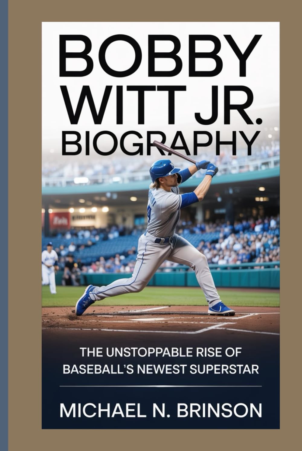 BOBBY WITT JR. BIOGRAPHY: The Unstoppable Rise of Baseball’s Newest Superstar