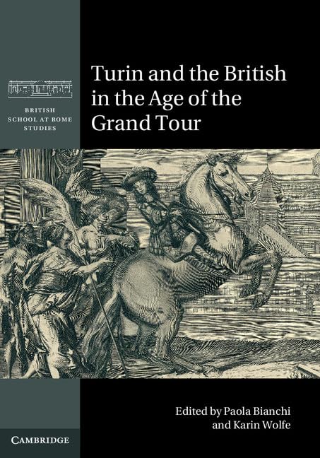 Turin and the British in the Age of the Grand Tour (British School at Rome Studies)